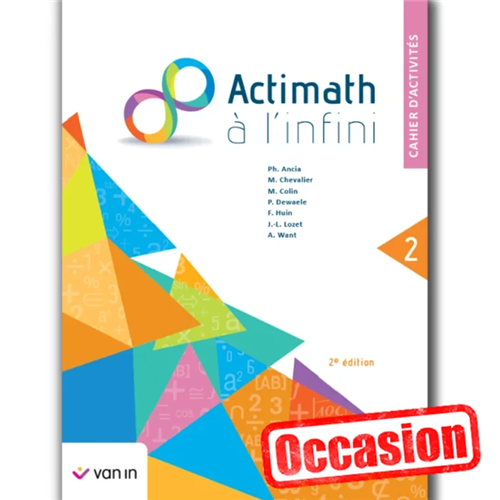 Actimath à l'infini 2 - Cahier d'activités (2e édition) - Occasion Actimath à l'infini 2 - Cahier d'activités (2e édition) - Occasion