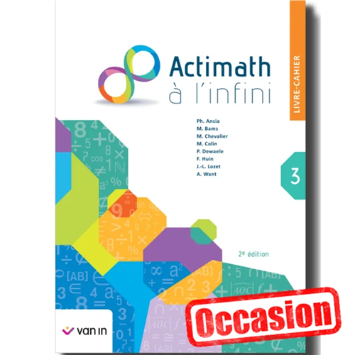 Actimath à l'infini 3 - Livre-cahier (2e édition) - Occasion Actimath à l'infini 3 - Livre-cahier (2e édition) - Occasion