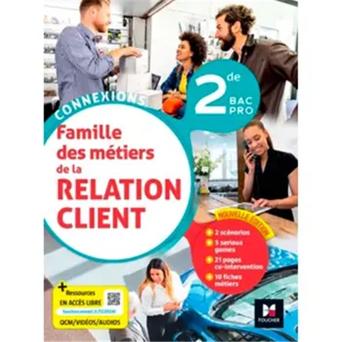 Connexions : Famille des métiers de la relation client - 2de bac pro - Livre élève Connexions : Famille des métiers de la relation client - 2de bac pro - Livre élève