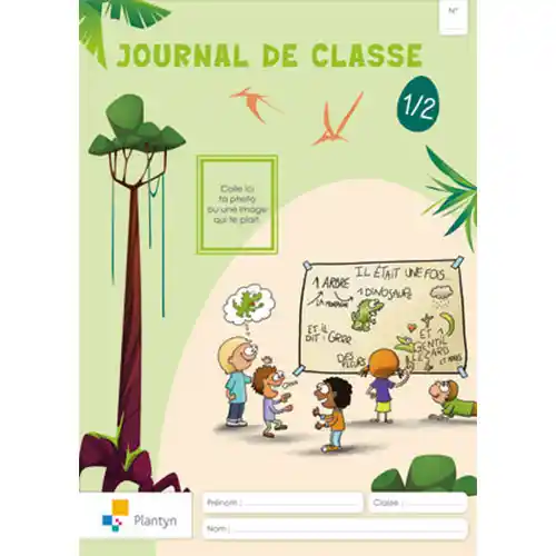 Journal de classe Plantyn 1ère et 2ème Primaire Journal de classe Plantyn 1ère et 2ème Primaire