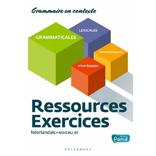Ressources Néerlandais - Cahier d'exercices (Pelckmans Portail inclus) Ressources Néerlandais - Cahier d'exercices (Pelckmans Portail inclus)