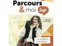 Parcours & moi SUP' 4 Manuel 2: Le théâtre classique